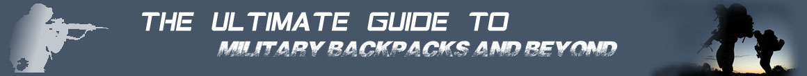 The Ultimate Guide to Military Backpacks and Beyond